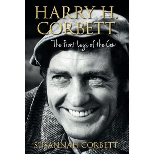The History Press Ltd Harry H. Corbett: The Front Legs of the Cow (häftad, eng)
