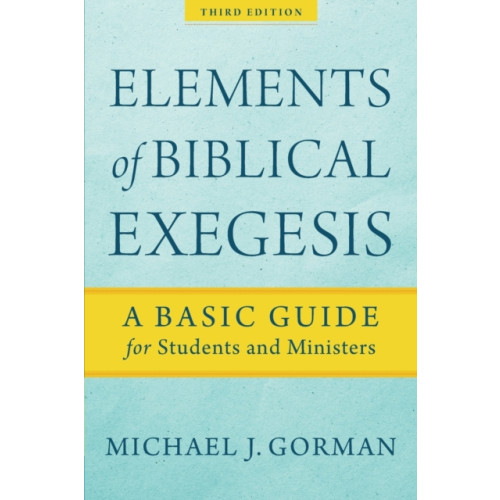 Baker publishing group Elements of Biblical Exegesis – A Basic Guide for Students and Ministers (häftad, eng)