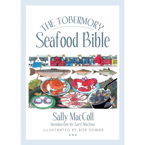 Birlinn General The Tobermory Seafood Bible (häftad, eng)