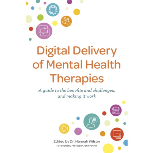 Jessica kingsley publishers Digital Delivery of Mental Health Therapies (häftad, eng)