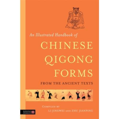 Jessica kingsley publishers An Illustrated Handbook of Chinese Qigong Forms from the Ancient Texts (häftad, eng)