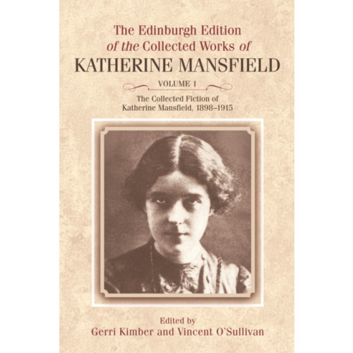 Edinburgh university press The Collected Fiction of Katherine Mansfield, 1898-1915 (inbunden, eng)