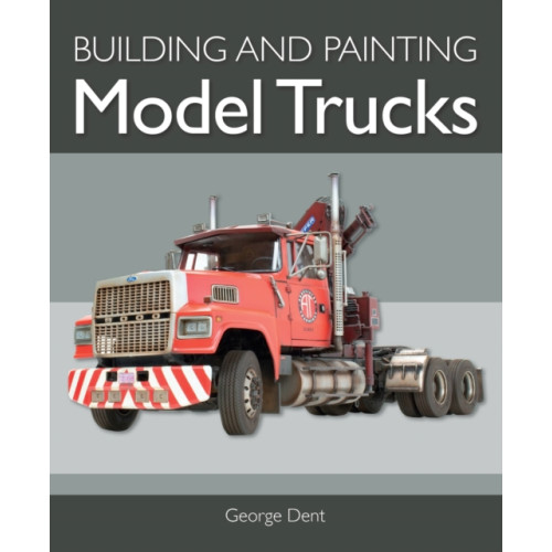The Crowood Press Ltd Building and Painting Model Trucks (häftad, eng)