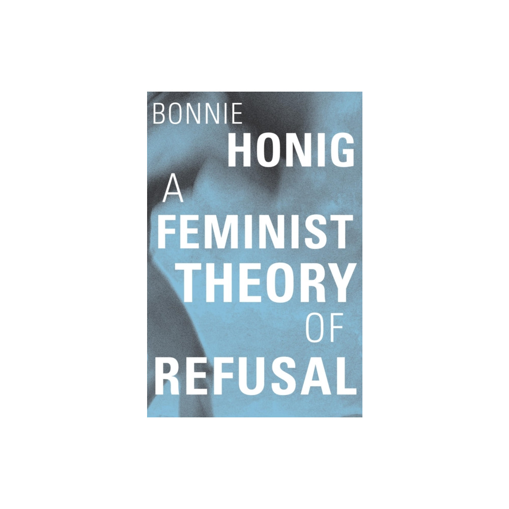 Produktbild för A Feminist Theory of Refusal (inbunden, eng)