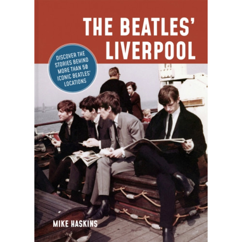 Batsford Ltd The Beatles' Liverpool (häftad, eng)