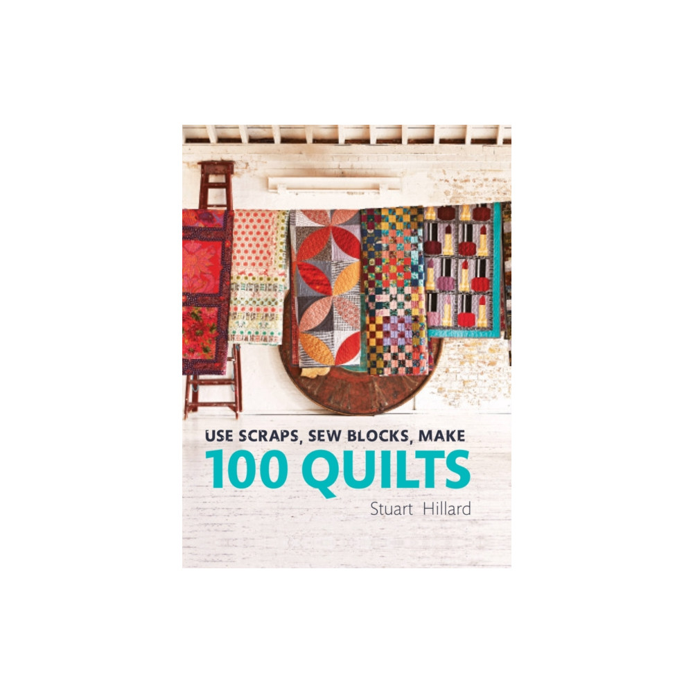 Produktbild för Use Scraps, Sew Blocks, Make 100 Quilts (inbunden, eng)