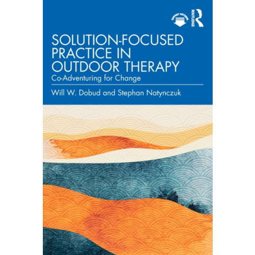 Taylor & francis ltd Solution-Focused Practice in Outdoor Therapy (häftad, eng)