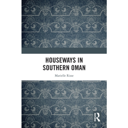 Taylor & francis ltd Houseways in Southern Oman (häftad, eng)