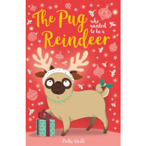 Hachette Children's Group The Pug who wanted to be a Reindeer (häftad, eng)