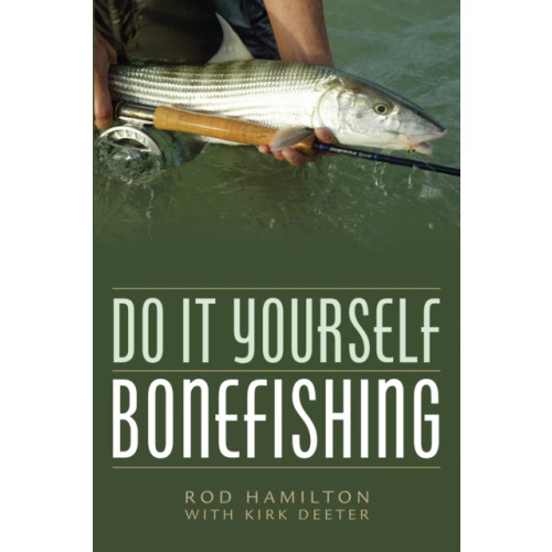 Rowman & littlefield Do It Yourself Bonefishing (häftad, eng)