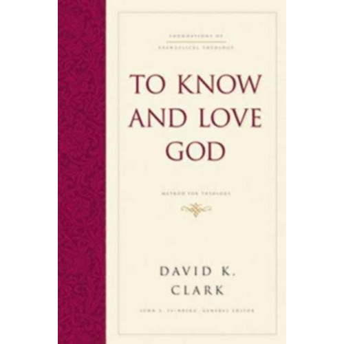 Crossway Books To Know and Love God (inbunden, eng)