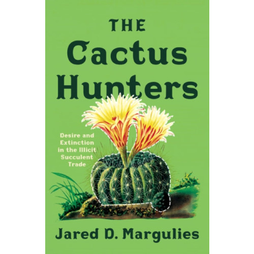 University of Minnesota Press The Cactus Hunters (häftad, eng)