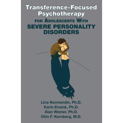 American Psychiatric Association Publishing Transference-Focused Psychotherapy for Adolescents With Severe Personality Disorders (häftad, eng)