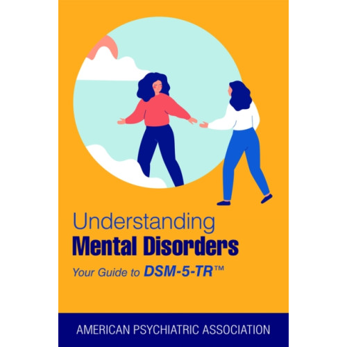 American Psychiatric Association Publishing Understanding Mental Disorders (häftad, eng)