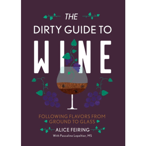 WW Norton & Co The Dirty Guide to Wine (häftad, eng)