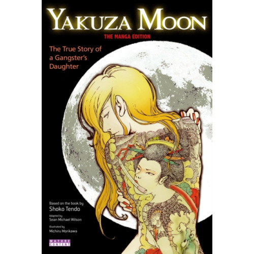 Kodansha America, Inc Yakuza Moon: True Story of a Gangster's Daughter (The Manga Edition) (häftad, eng)