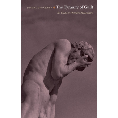 Princeton University Press The Tyranny of Guilt (häftad, eng)