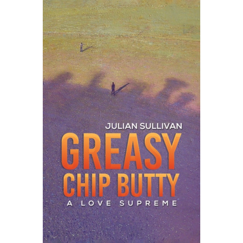 Austin Macauley Publishers Greasy Chip Butty (häftad, eng)