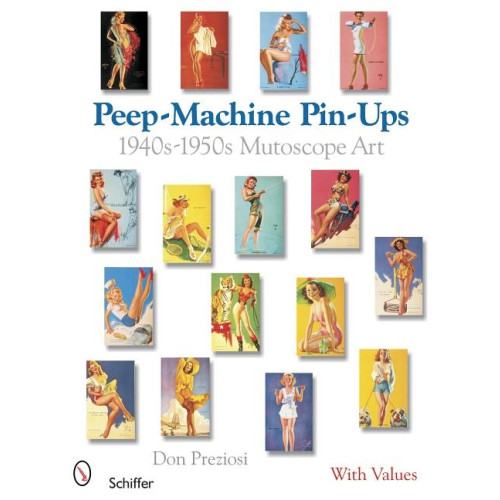 Schiffer Publishing Peep-Machine Pin-Ups : 1940s-1950s Mutoscope Art (häftad, eng)