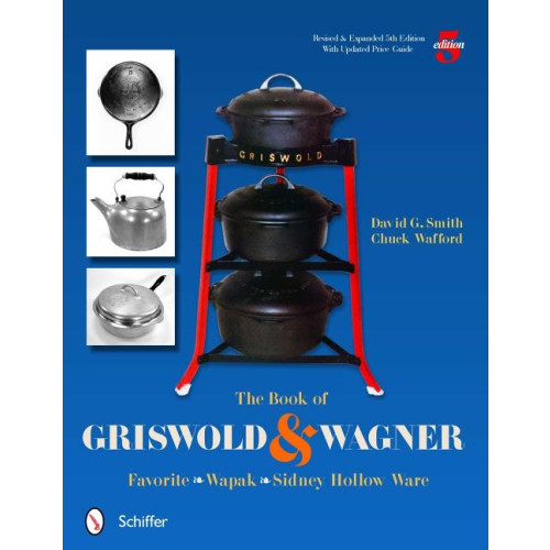 Book of griswold & wagner - favorite * wapak * sidney hollow ware , David G. Smith (häftad, english)