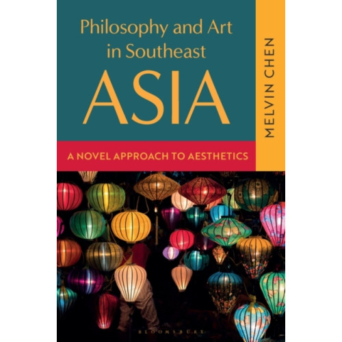Bloomsbury Publishing PLC Philosophy and Art in Southeast Asia (häftad, eng)