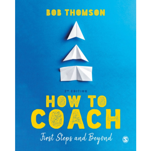 Sage Publications Ltd How to Coach: First Steps and Beyond (häftad, eng)