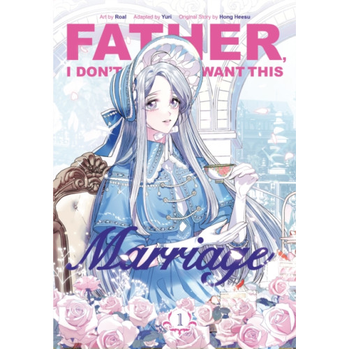 Cornerstone Father, I Don’t Want This Marriage, Vol. 1 (häftad, eng)
