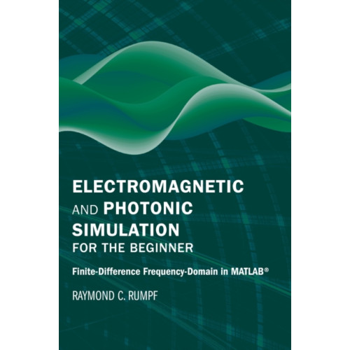 Artech House Publishers Electromagnetic and Photonic Simulation for the Beginner: Finite-Difference Frequency-Domain in MATLAB (R) (inbunden, eng)