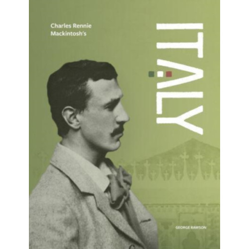 Stenlake Publishing Charles Rennie Mackintosh's Italy (häftad, eng)