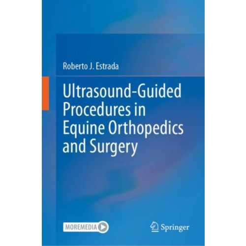 Springer International Publishing AG Ultrasound-Guided Procedures in Equine Orthopedics and Surgery (inbunden, eng)