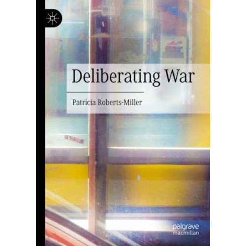 Springer International Publishing AG Deliberating War (inbunden, eng)