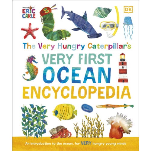 Dorling Kindersley Ltd The Very Hungry Caterpillar's Very First Ocean Encyclopedia (inbunden, eng)