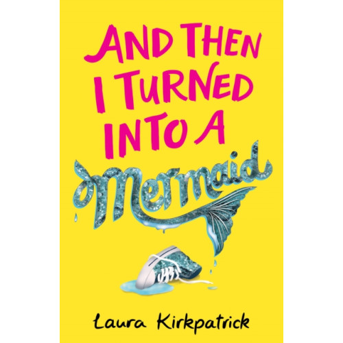 HarperCollins Publishers And Then I Turned Into a Mermaid (häftad, eng)