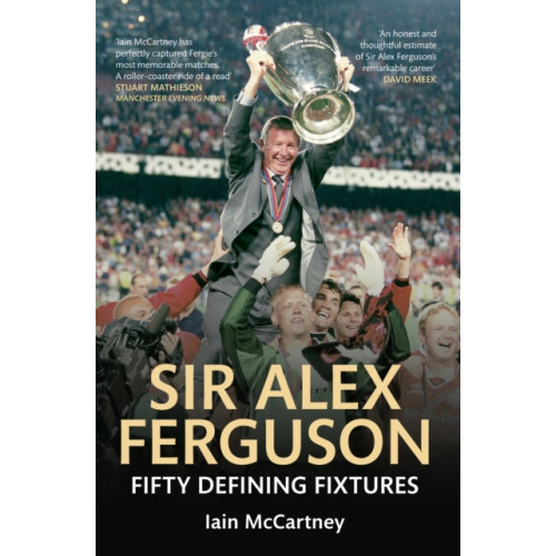 Amberley Publishing Sir Alex Ferguson Fifty Defining Fixtures (häftad, eng)