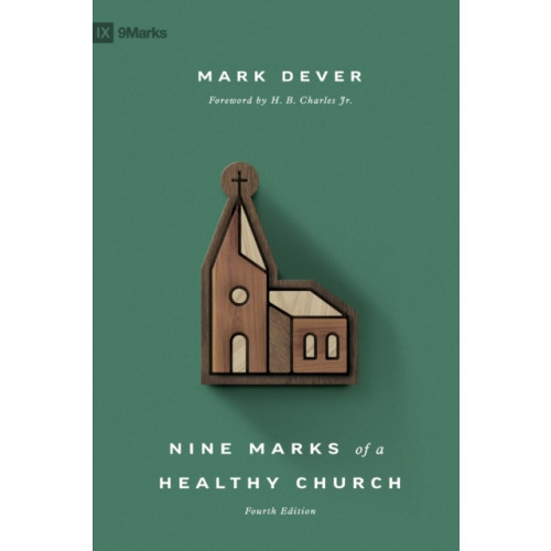 Crossway Books Nine Marks of a Healthy Church (inbunden, eng)