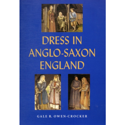 Boydell & Brewer Ltd Dress in Anglo-Saxon England (häftad, eng)