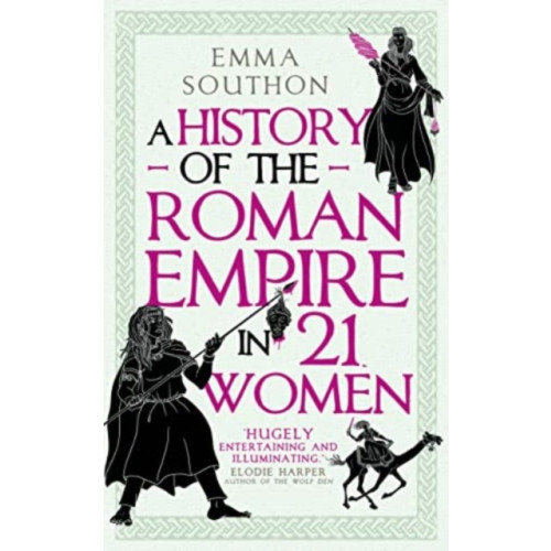 Oneworld Publications A History of the Roman Empire in 21 Women (häftad, eng)