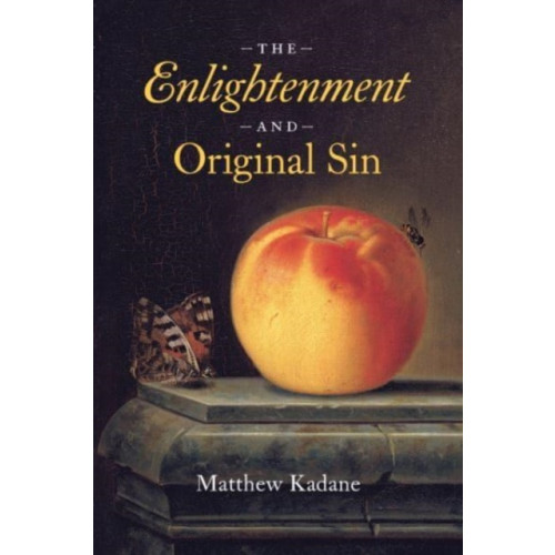 The university of chicago press The Enlightenment and Original Sin (häftad, eng)