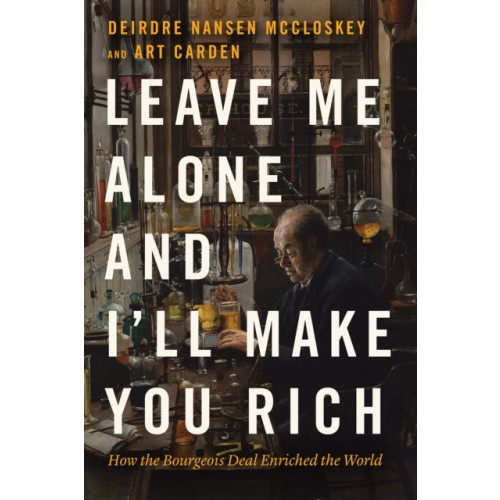 The university of chicago press Leave Me Alone and I'll Make You Rich (inbunden, eng)