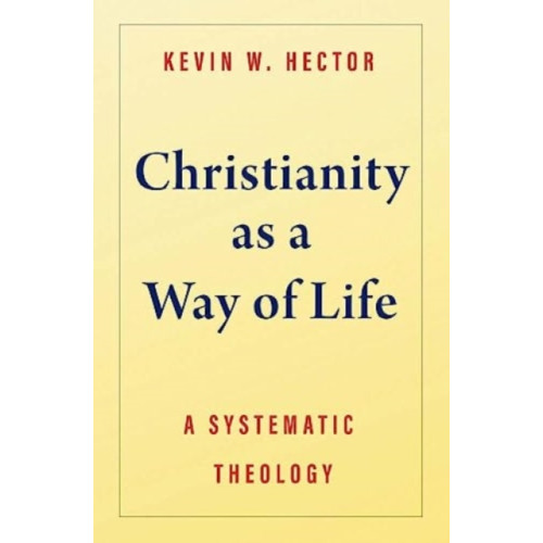 Yale university press Christianity as a Way of Life (inbunden, eng)