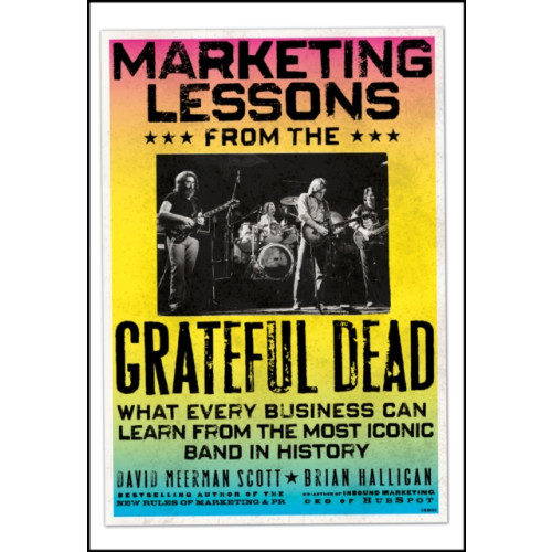 John Wiley & Sons Inc Marketing Lessons from the Grateful Dead (inbunden, eng)