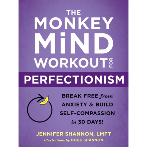 New Harbinger Publications The Monkey Mind Workout for Perfectionism (häftad, eng)