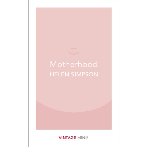 Vintage Publishing Motherhood (häftad, eng)