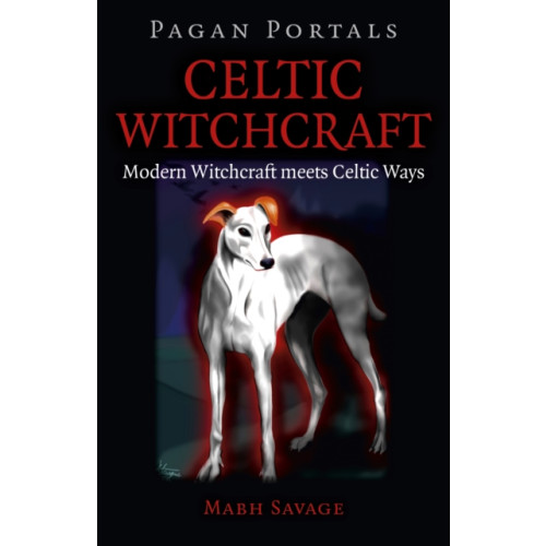 Collective Ink Pagan Portals – Celtic Witchcraft – Modern Witchcraft meets Celtic Ways (häftad, eng)