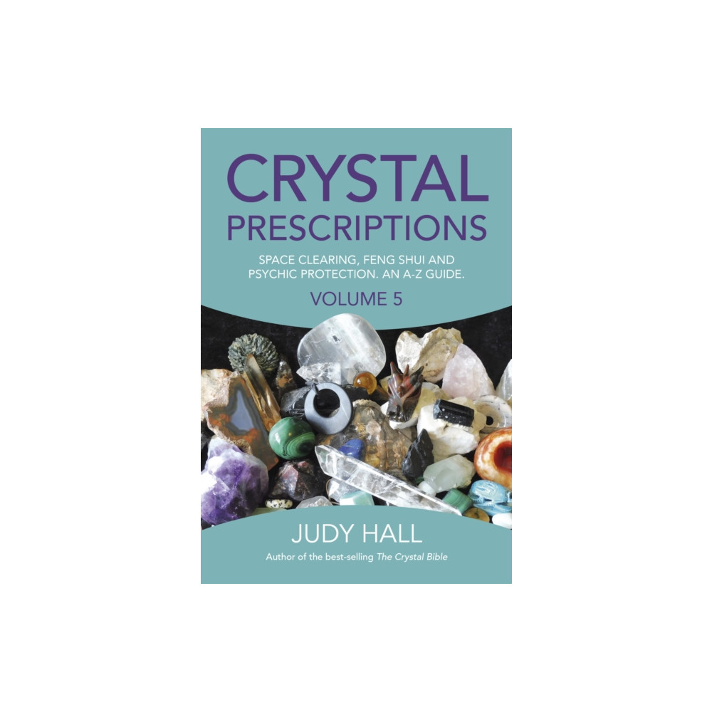 Produktbild för Crystal Prescriptions volume 5 – Space clearing, Feng Shui and Psychic Protection. An A–Z guide. (häftad, eng)