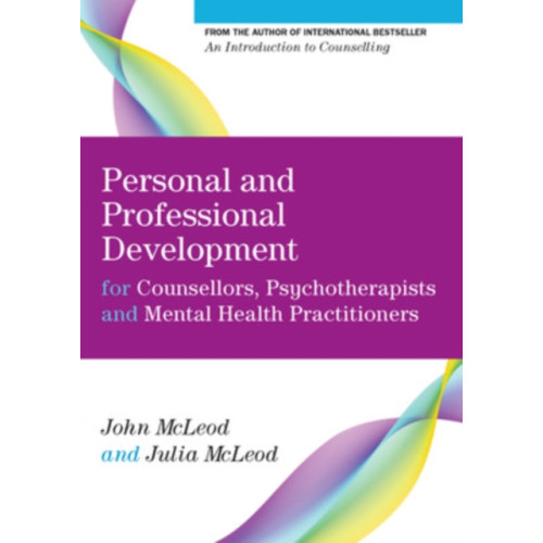 Open University Press Personal and Professional Development for Counsellors, Psychotherapists and Mental Health Practitioners (häftad, eng)