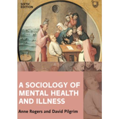 Open University Press A Sociology of Mental Health and Illness 6e (häftad, eng)