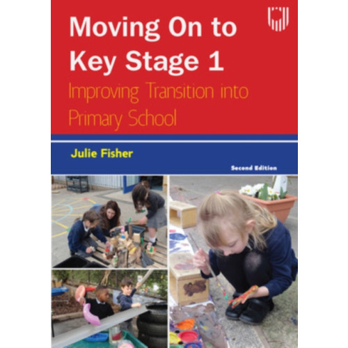 Open University Press Moving on to Key Stage 1: Improving Transition into Primary School, 2e (häftad, eng)