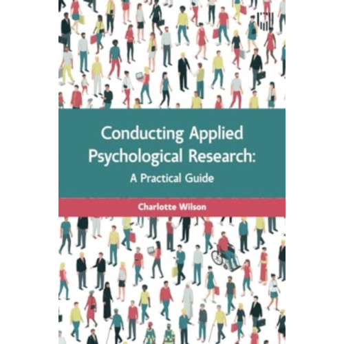 Open University Press Conducting Applied Psychological Research: A Guide for Students and Practitioners (häftad, eng)