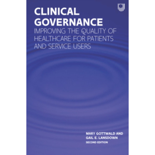 Open University Press Clinical Governance: Improving the quality of healthcare for patients and service users (häftad, eng)